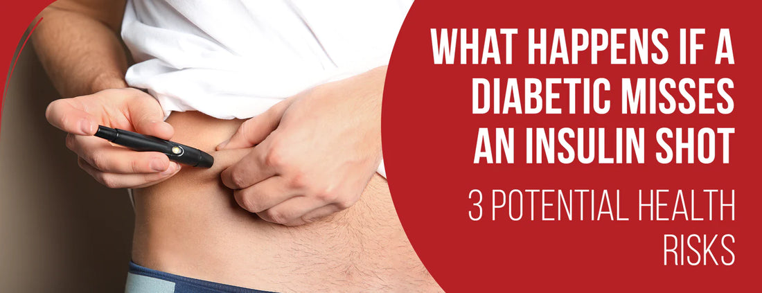 What Happens If A Diabetic Misses An Insulin Shot: 3 Potential Health Risks