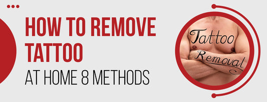 How to Remove Tattoo at Home: 8 Methods [DIY Benefits]