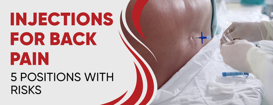 Injections For Back Pain: 5 Positions [With Risks]