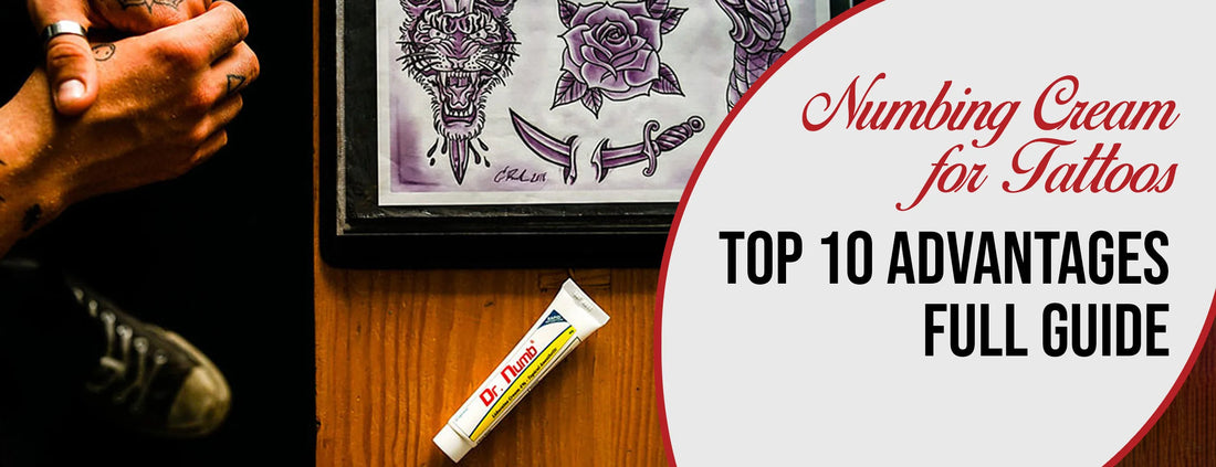 Numbing Cream for Tattoos: Top 10 Advantages [Full Guide]