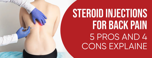 Steroid Injections For Back Pain: 5 Pros and 4 Cons [Explained]
