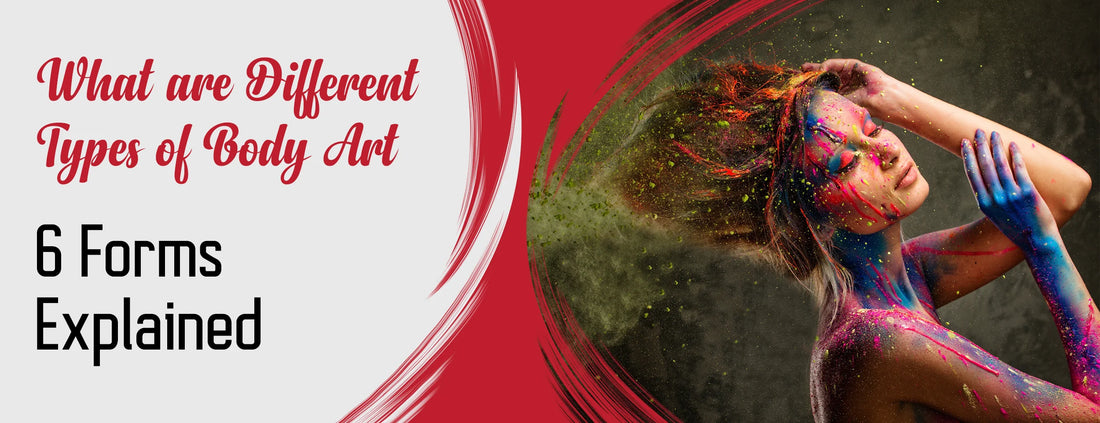 What are Different Types of Body Art: 6 Forms [Explained]